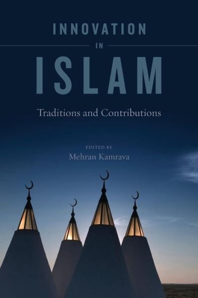 Cover for Mehran Kamrava · Innovation in Islam: Traditions and Contributions (Taschenbuch) (2011)
