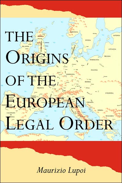 Cover for Lupoi, Maurizio (Universita degli Studi di Genova) · The Origins of the European Legal Order (Pocketbok) (2007)