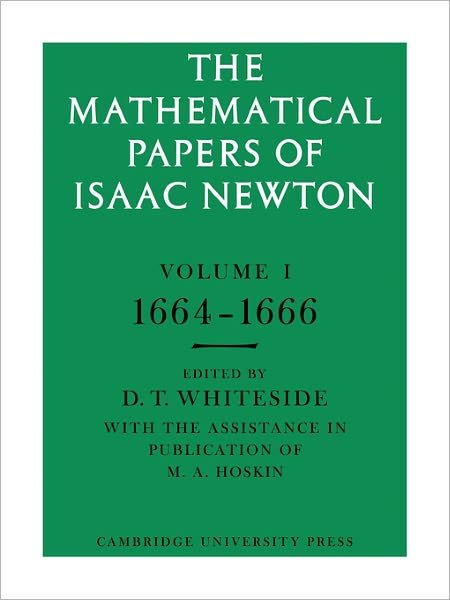 Cover for Isaac Newton · The Mathematical Papers of Isaac Newton: Volume 1 - The Mathematical Papers of Sir Isaac Newton (Paperback Book) (2008)