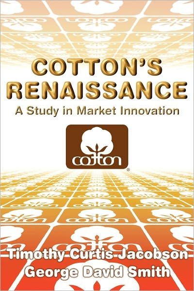 Cotton's Renaissance: A Study in Market Innovation - Smith, George David (Stern School of Business, New York) - Livros - Cambridge University Press - 9780521298957 - 30 de junho de 2011