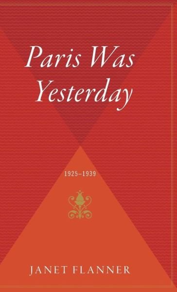 Cover for Janet Flanner · Paris Was Yesterday: 1925-1939 (Innbunden bok) (1988)