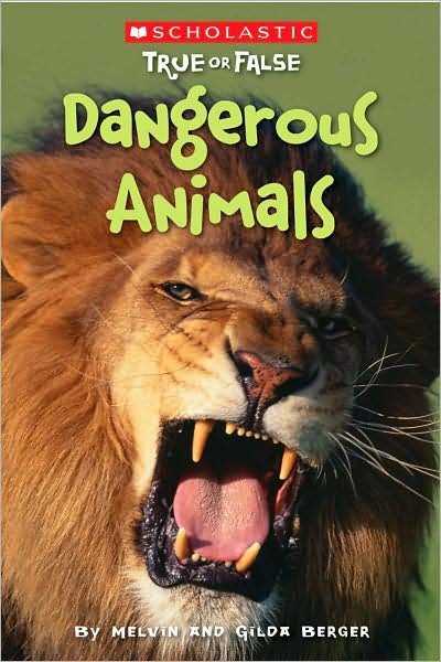 Cover for Gilda Berger · Scholastic True or False: Dangerous Animals (Paperback Book) (2009)