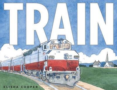 Cover for Elisha Cooper · Train (Book) [1st edition] (2013)