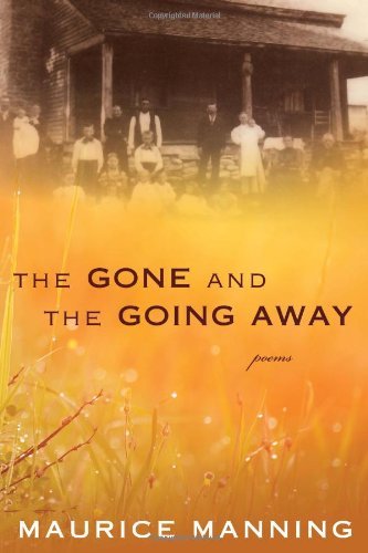 Cover for Maurice Manning · The Gone and the Going Away (Gebundenes Buch) [1st edition] (2013)