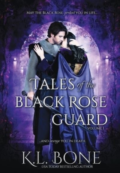 Cover for K L Bone · Tales of the Black Rose Guard (Hardcover Book) (2021)