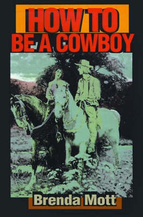 Cover for Brenda Mott · How to Be a Cowboy (Paperback Book) (2000)