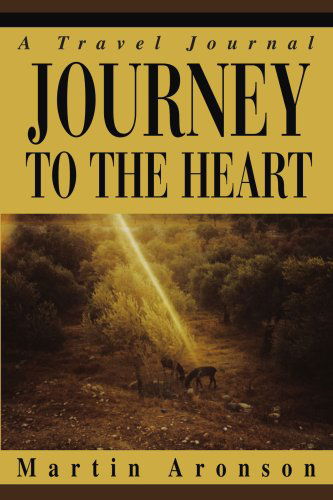 Cover for Martin Aronson · Journey to the Heart: a Travel Journal (Paperback Book) (2004)