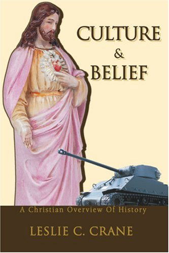 Cover for Les Crane · Culture &amp; Belief: a Christian Overview of History (Paperback Book) (2006)