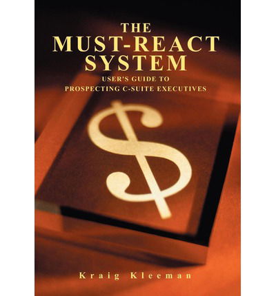 Cover for Kraig Kleeman · The Must-react System: User's Guide to Prospecting C-suite Executives (Pocketbok) (2008)