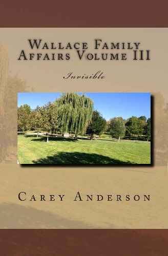 Cover for Carey Anderson · Wallace Family Affairs Volume Iii: Invisible (Volume 3) (Paperback Book) (2014)