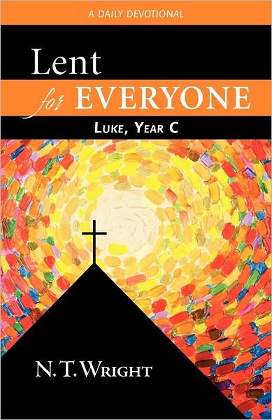 Cover for N. T. Wright · Lent for Everyone: Luke, Year C- a Daily Devotional (Paperback Bog) [Reprint edition] (2012)