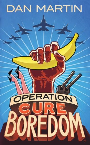 Cover for Dan Martin · Operation Cure Boredom (Paperback Book) (2016)