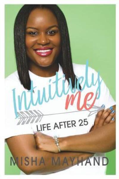 Cover for Misha Mayhand · Life After 25 : Intuitively Me (Paperback Book) (2017)