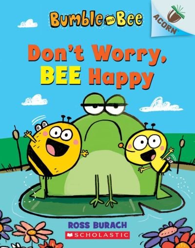 Cover for Ross Burach · Bumble and Bee: Don't Worry, Bee Happy - Acorn (Taschenbuch) (2022)