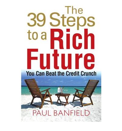 The 39 Steps to a Rich Future - Paul Banfield - Książki - Little, Brown Book Group - 9780716021957 - 29 stycznia 2009