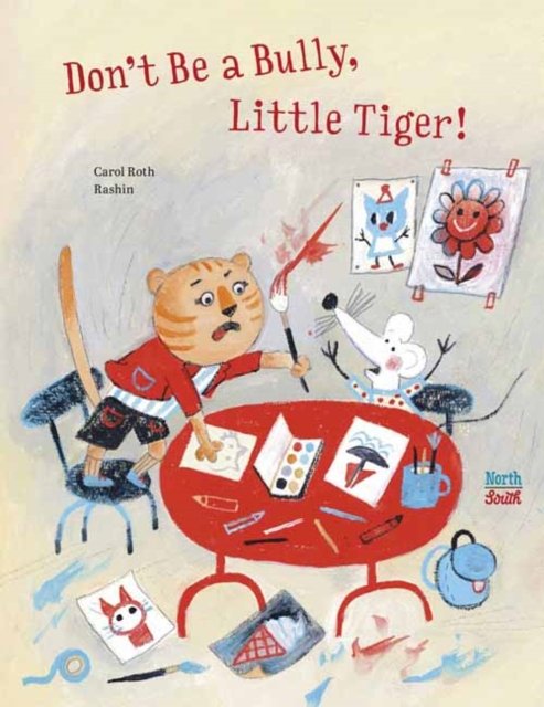 Cover for Carol Roth · Don't Be A Bully, Little Tiger (Hardcover Book) (2023)