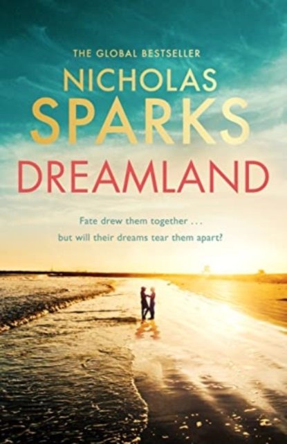 Cover for Nicholas Sparks · Dreamland: From the author of the global bestseller, The Notebook (Taschenbuch) (2022)