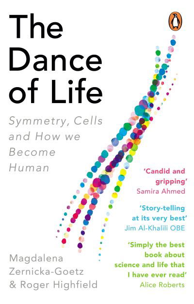 Magdalena Zernicka-Goetz · The Dance of Life: Symmetry, Cells and How We Become Human (Paperback Bog) (2021)