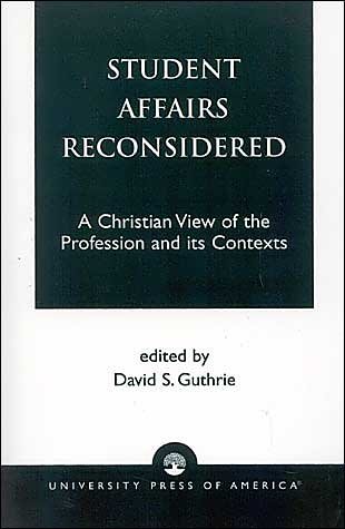 Cover for David S. Guthrie · Student Affairs Reconsidered: A Christian View of the Profession and its Contexts (Taschenbuch) (1997)