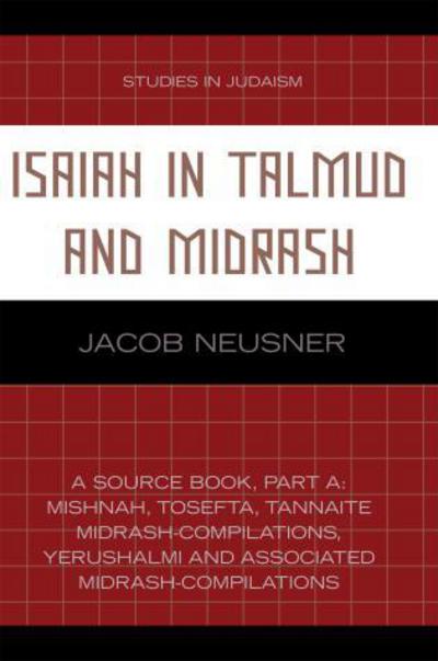 Cover for Jacob Neusner · Isaiah in Talmud and Midrash: A Source Book, Part A - Studies in Judaism (Paperback Book) (2007)