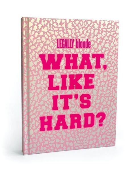 Cover for Running Press · Legally Blonde What Like It's Hard? Journal (Hardcover bog) (2022)