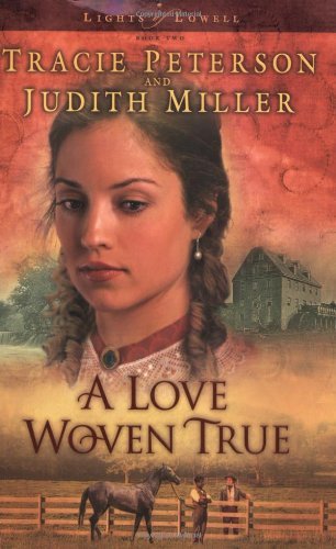 Cover for Judith Mccoy Miller · A Love Woven True (Lights of Lowell Series #2) (Paperback Book) (2005)