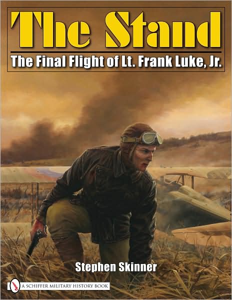 Cover for Stephen Skinner · The Stand: The Final Flight of Lt. Frank Luke, Jr. (Hardcover Book) (2008)