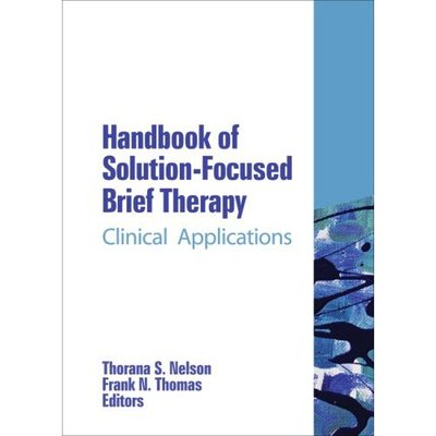 Cover for Thorana S Nelson · Handbook of Solution-Focused Brief Therapy: Clinical Applications (Paperback Book) (2007)