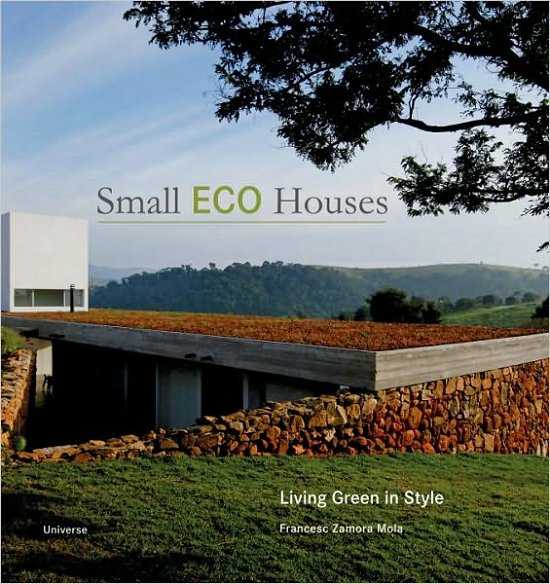 Cover for Cristina Paredes Benitez · Small Eco Houses: Living Green in Style (Paperback Book) (2010)