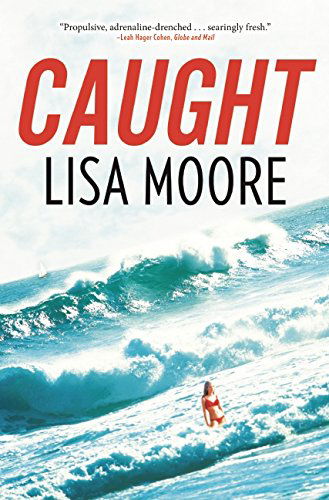 Cover for Lisa Moore · Caught (Paperback Book) (2015)