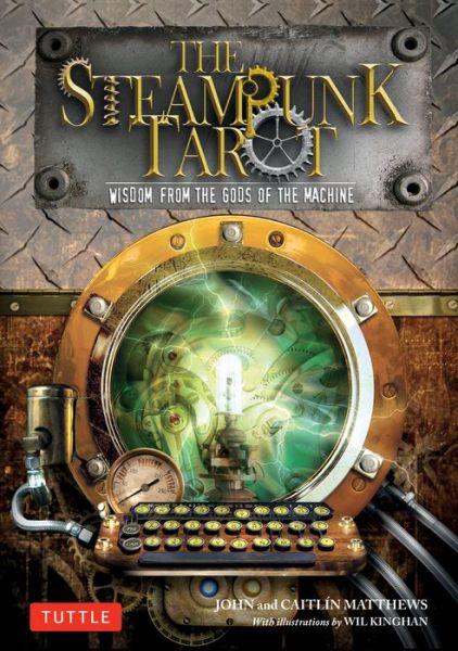 The Steampunk Tarot Wisdom from the Gods of the Machine - John Matthews - Books - Tuttle Publishing - 9780804847957 - October 4, 2016