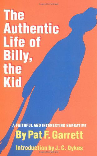 Cover for Pat F. Garrett · The Authentic Life of Billy, the Kid: A Faithful and Interesting Narrative - The Western Frontier Library Series (Paperback Book) (1974)