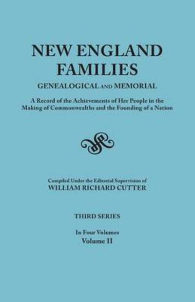 Cover for William Richard Cutter · New England Families: Genealogical and Memorial. a Record of the Achievements of Her People in the Making of Commonwealths and the Founding (Paperback Book) (2013)