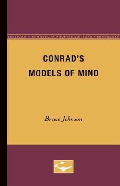 Conrad's Models of Mind - Bruce Johnson - Bücher - University of Minnesota Press - 9780816657957 - 14. Juli 1971