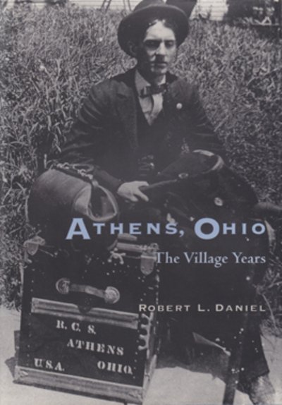 Cover for Robert L. Daniel · Athens, Ohio: The Village Years (Hardcover Book) (1997)