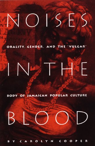 Cover for Carolyn Cooper · Noises in the Blood: Orality, Gender, and the ?vulgar? Body of Jamaican Popular Culture (Paperback Book) (1995)