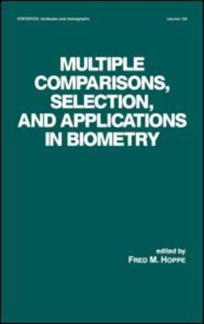 Cover for Fred. M. Hoppe · Multiple Comparisons, Selection and Applications in Biometry - Statistics: A Series of Textbooks and Monographs (Hardcover Book) (1992)