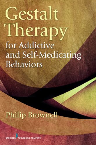 Cover for Philip Brownell · Gestalt Therapy for Addictive and Self-Medicating Behaviors (Taschenbuch) (2011)