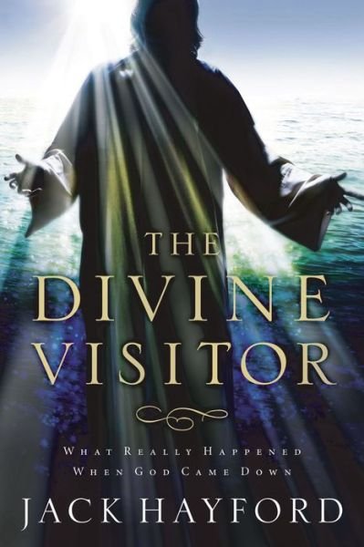 Cover for Jack W. Hayford · Divine Visitor: What Really Happened When God Came Down (Paperback Bog) (2007)