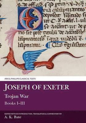 Cover for A. K. Bate · Joseph of Exeter: Trojan War I-iii (Medieval Latin Texts) (Bks. 1-3) (Latin Edition) (Paperback Book) [Latin edition] (1986)