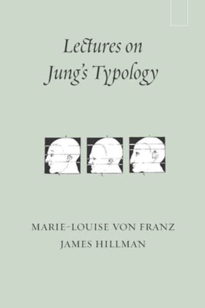 Lectures on Jung's Typology - Marie-Louise von Franz - Books - Spring Publications - 9780882140957 - November 2, 2020