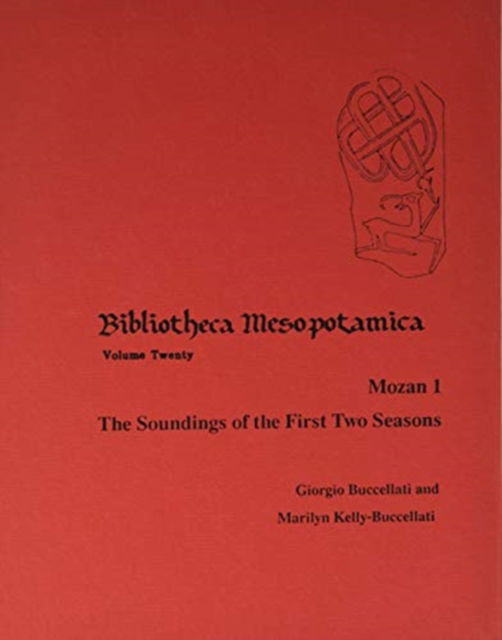 Cover for Giorgio Buccellati · Mozan 1: The Soundings of the First Two Seasons - Bibliotheca Mesopotamica (Hardcover Book) (1988)