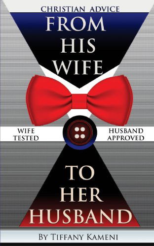 Cover for Tiffany Buckner-kameni · Christian Advice from His Wife to Her Husband (Paperback Book) (2013)