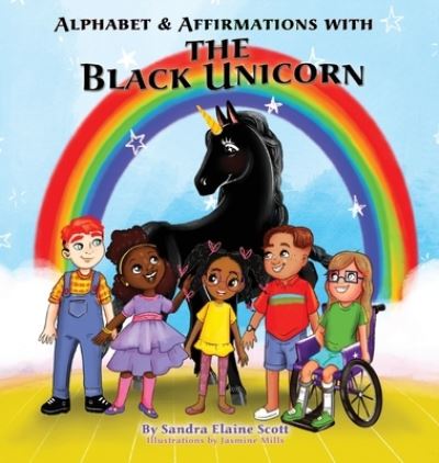 Cover for Sandra Elaine Scott · Alphabet &amp; Affirmations with The Black Unicorn (Hardcover Book) (2021)