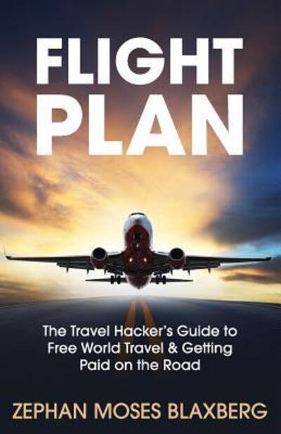 Flight Plan - Zephan Moses Blaxberg - Books - Year of Purpose Publishing - 9780996959957 - January 18, 2018