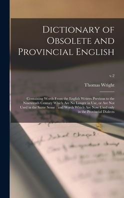 Cover for Thomas 1810-1877 Wright · Dictionary of Obsolete and Provincial English (Gebundenes Buch) (2021)