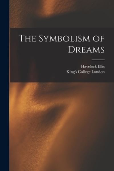 Cover for Havelock 1859-1939 Ellis · The Symbolism of Dreams [electronic Resource] (Paperback Book) (2021)