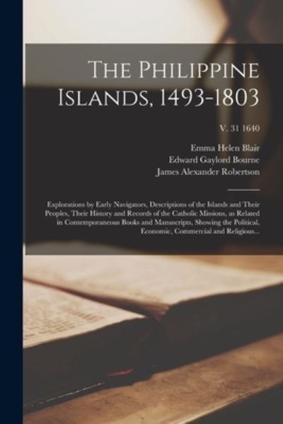 Cover for Robertson James Alexander 1873-1939 Robertson · The Philippine Islands, 1493-1803 (Paperback Book) (2021)