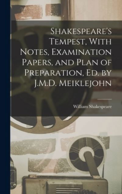 Cover for William Shakespeare · Shakespeare's Tempest, with Notes, Examination Papers, and Plan of Preparation, Ed. by J. M. D. Meiklejohn (Book) (2022)