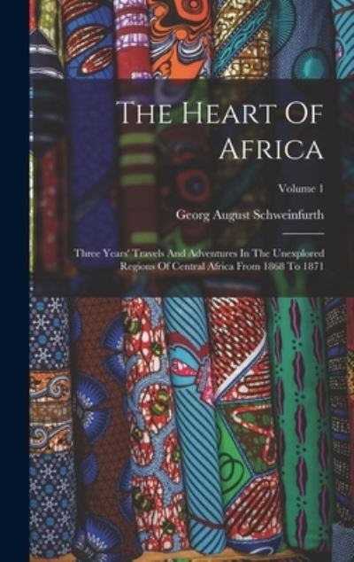 Cover for Georg August Schweinfurth · Heart of Africa (Buch) (2022)